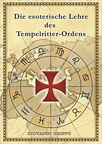 Grippo, Giovanni, Die Esoterische Lehre Des Tempelritter-Ordens ...